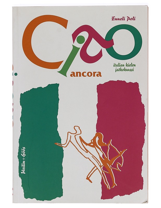 Ciao ancora : italian kielen jatkokurssi - Poli, Enneli - Matkaoppaat ja sanakirjat - 10105389820 - 0