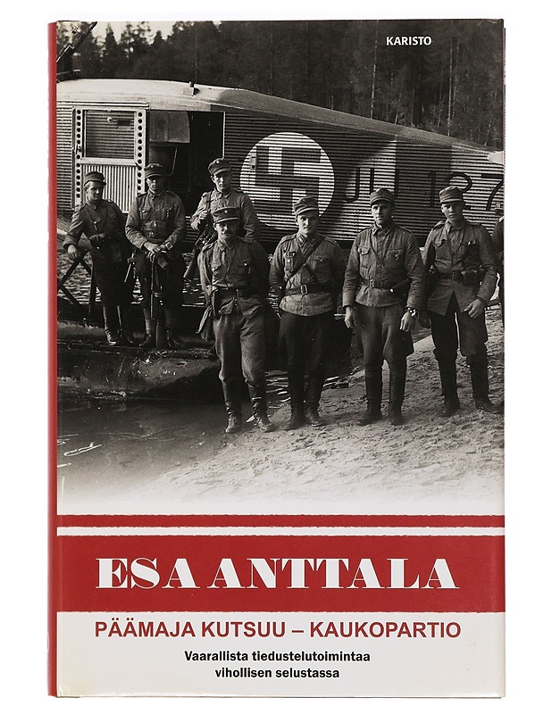 Päämaja kutsuu - kaukopartio - Esa Anttala - Romaanit ja novellit - 10105389825 - 0