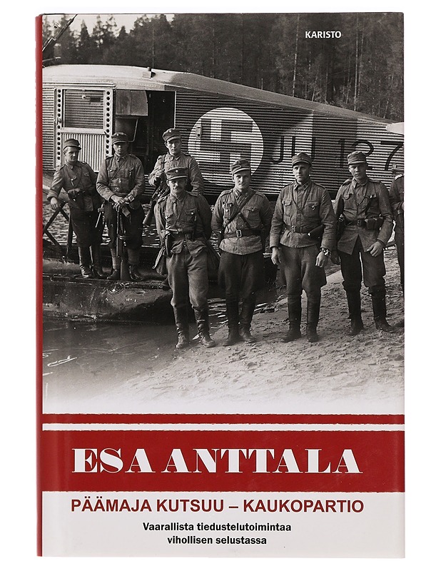 Päämaja kutsuu - kaukopartio - Esa Anttala - Romaanit ja novellit - 10105389827 - 0