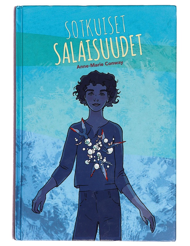 Sotkuiset salaisuudet - Conway, Anne-Marie - Nuorten kirjat - 10105389832 - 0