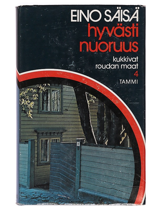 Kukkivat roudan maat 4: Hyvästi nuoruus - Eino Säisä - Romaanit ja novellit - 10105389852 - 0
