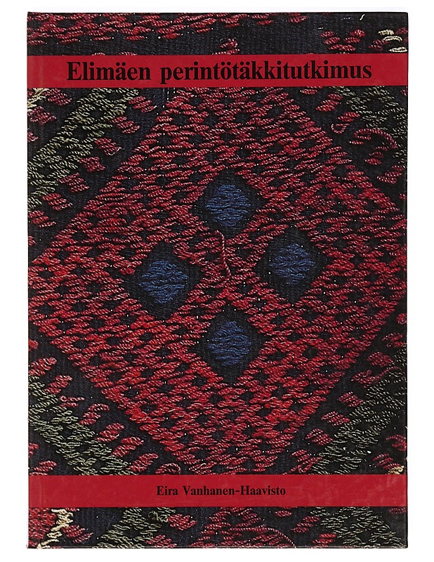Elimäen perintötäkkitutkimus - Vanhanen-Haavisto, Eira - Tietokirjat ja oppaat - 10105389885 - 0