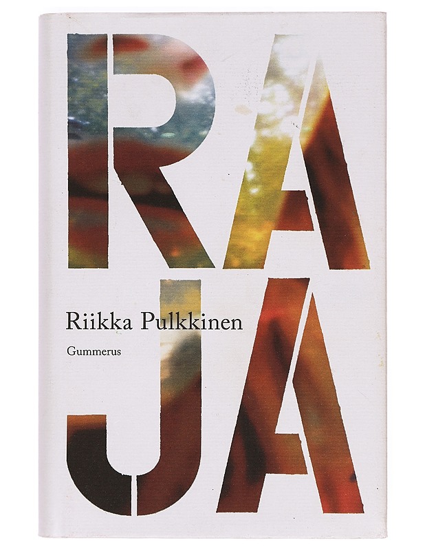 Raja - Riikka Pulkkinen - Romaanit ja novellit - 10105389902 - 0