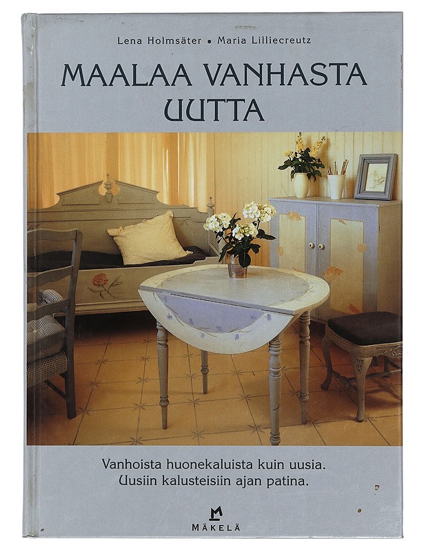 Maalaa vanhasta uutta - Holmsäter, Lena - Tietokirjat ja oppaat - 10105389926 - 0