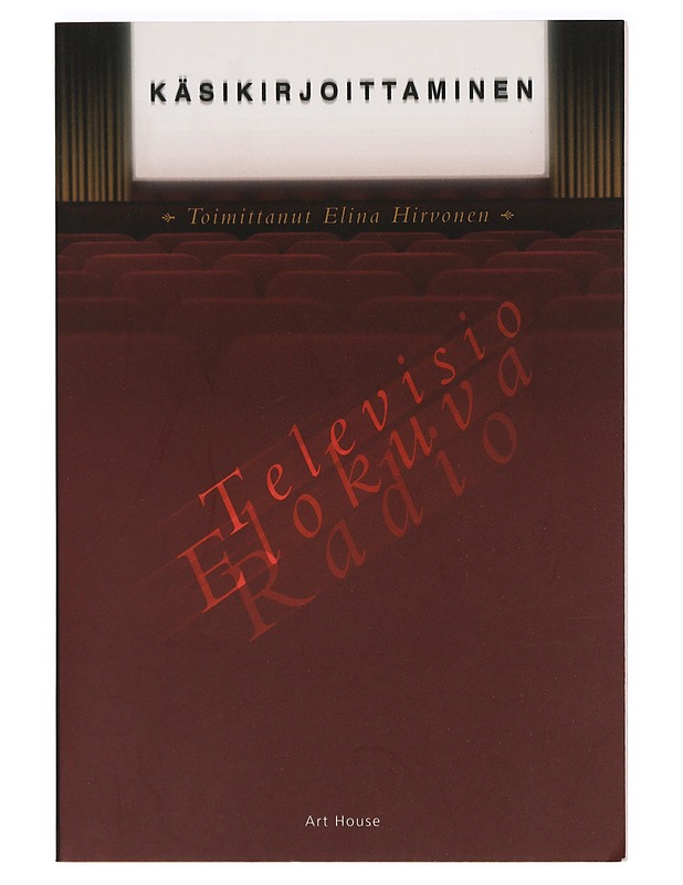 Käsikirjoittaminen - Hirvonen, Elina - Musiikki- ja elokuvakirjat - 10105389992 - 0