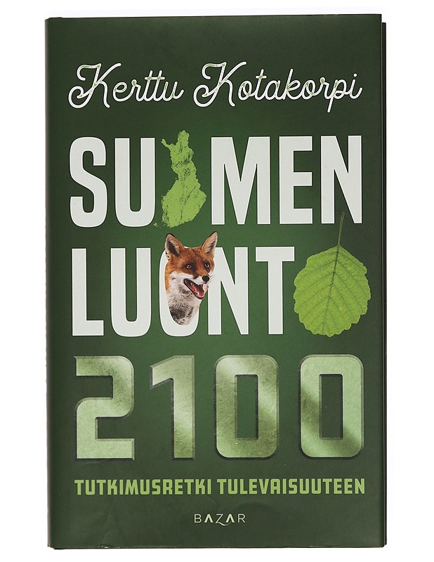 Suomen luonto 2100 : tutkimusretki tulevaisuuteen - Kotakorpi, Kerttu - Tietokirjat ja oppaat - 10105389997 - 0