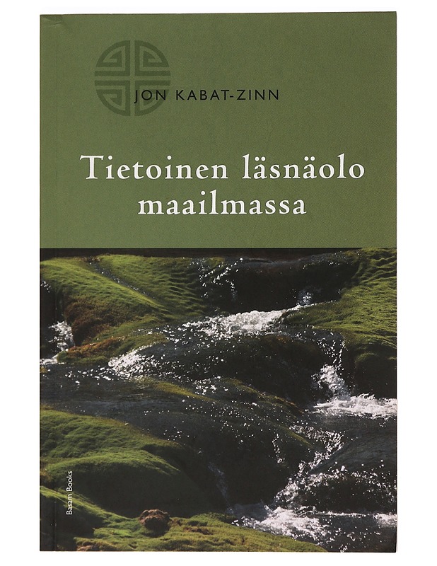 Tietoinen läsnäolo maailmassa - Kabat-Zinn, Jon - Hyvinvointikirjat - 10105390009 - 0