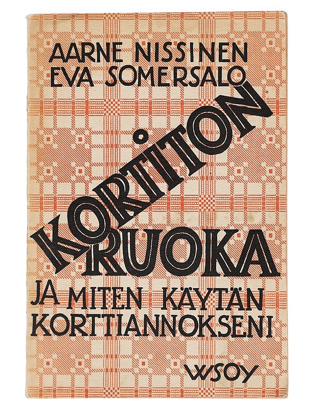 Kortiton ruoka ja miten käytän korttiannokseni - Aarne Nissinen - Ruokakirjat - 10105390014 - 0