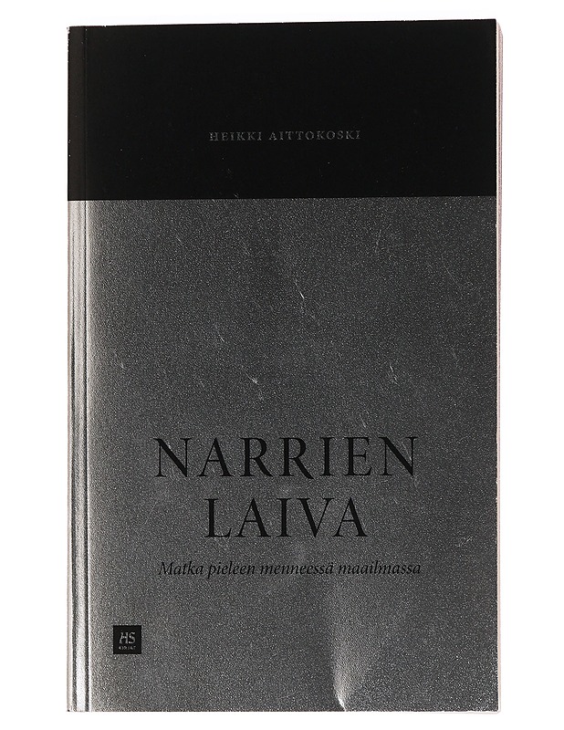 Narrien laiva : matka pieleen menneessä maailmassa - Heikki Aittokoski - Tietokirjat ja oppaat - 10105390045 - 0