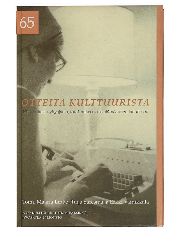 Otteita kulttuurista : Kirjoituksia nykyajasta, tutkimuksesta ja elämänkerrallisuudesta  - Tietokirjat - 10105390046 - 0