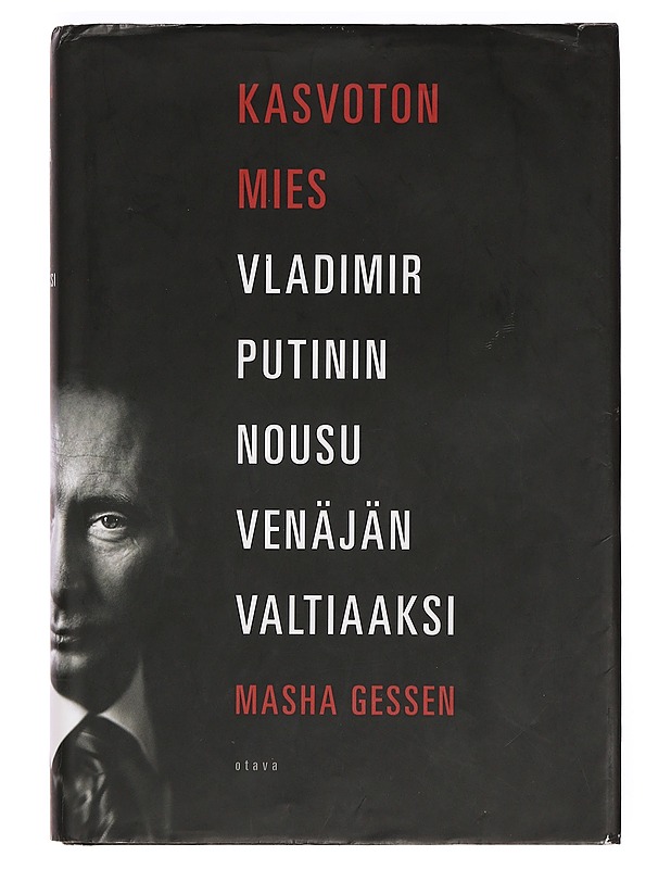 Kasvoton mies : Vladimir Putinin nousu Venäjän valtiaaksi - Gessen, Masha - Elämäkerrat ja muistelmat - 10105390049 - 0