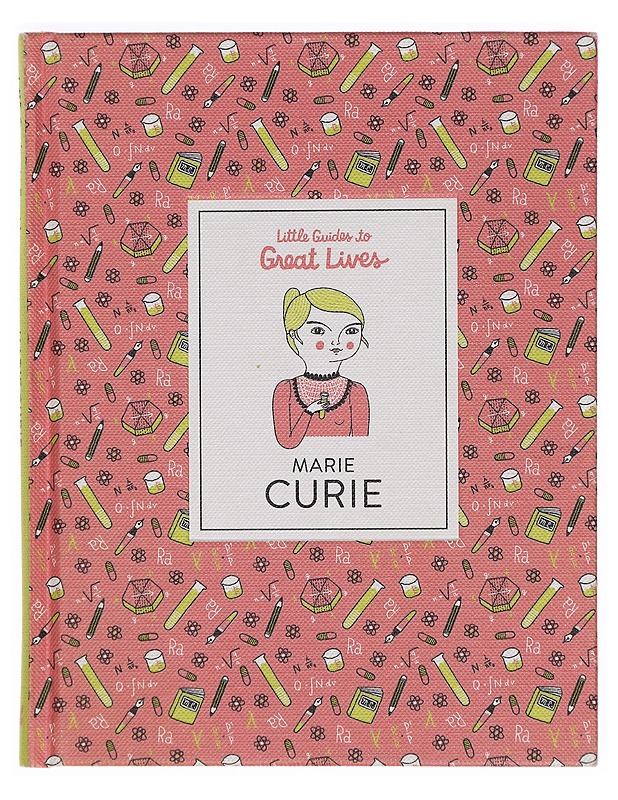 Little guides to great lives: Marie Curie - Lastenkirjat - 10105390087 - 0