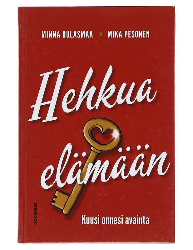 Hehkua elämään : kuusi onnesi avainta - Oulasmaa, Minna - Tietokirjat ja oppaat - 10105390097 - 0