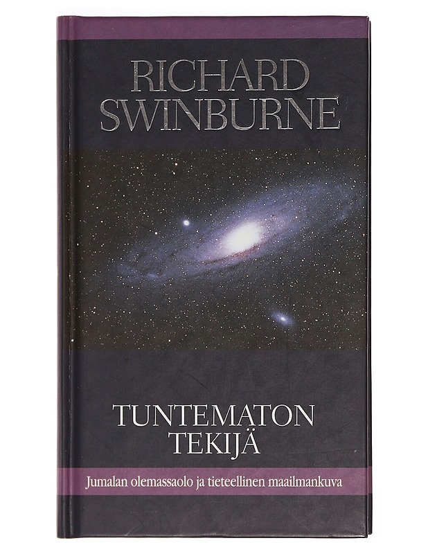 Tuntematon tekijä : Jumalan olemassaolo ja tieteellinen maailmankuva - Swinburne, Richard - Tietokirjat ja oppaat - 10105390098 - 0