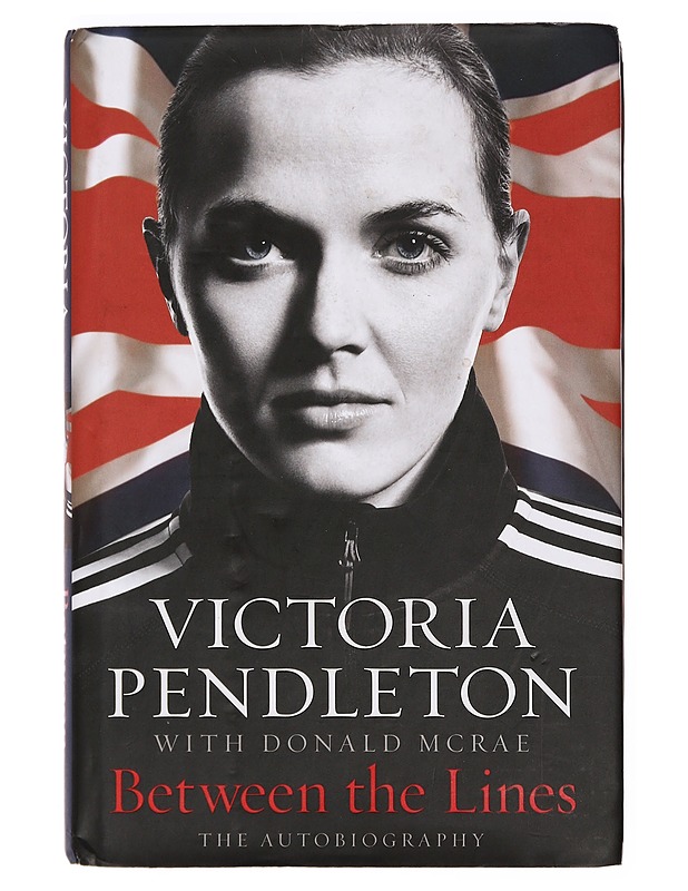 Victoria Pendelton: Between the lines - Donald McRae - Elämäkerrat ja muistelmat - 10105390103 - 0
