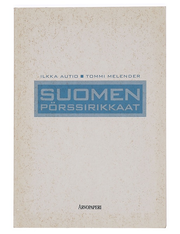 Suomen pörssirikkaat - Autio, Ilkka - Tietokirjat ja oppaat - 10105390104 - 0