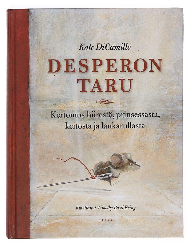 Desperon taru : kertomus hiirestä, prinsessasta, keitosta ja lankarullasta - DiCamillo, Kate - Romaanit ja novellit - 10105390110 - 0