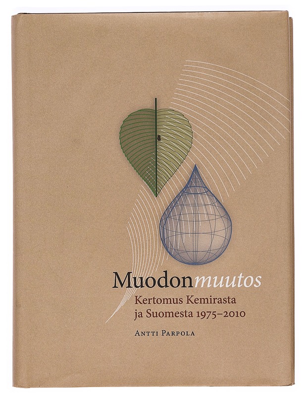 Muodonmuutos : Kertomus Kemirasta ja Suomesta 1975-2010 - Antti Parpola - Historiakirjat - 10105390114 - 0
