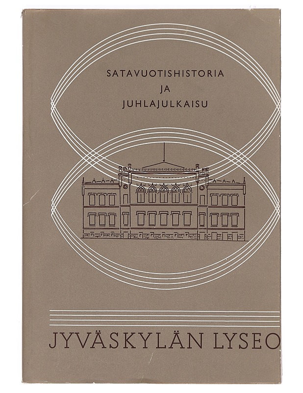 Jyväskylän lyseo: satavuotishistoria ja juhlajulkaisu - Päivö Oksala - Historiakirjat - 10105390171 - 0