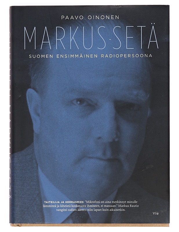 Markus-setä : Suomen ensimmäinen radiopersoona - Paavo Oinonen - Elämäkerrat ja muistelmat - 10105390214 - 0