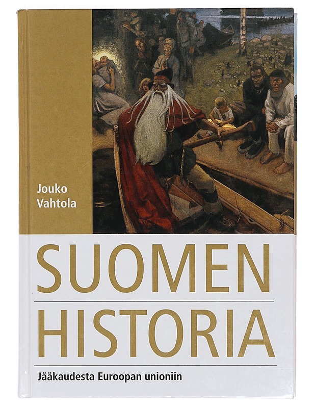 Suomen historia : jääkaudesta Euroopan unioniin - Jouko Vahtola - Historiakirjat - 10105390224 - 0