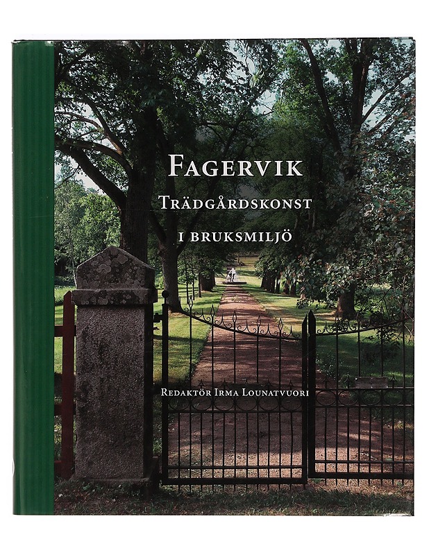 Fagervik : trädgårdskonst i bruksmiljö - Lounatvuori, Irma - Historiakirjat - 10105390232 - 0