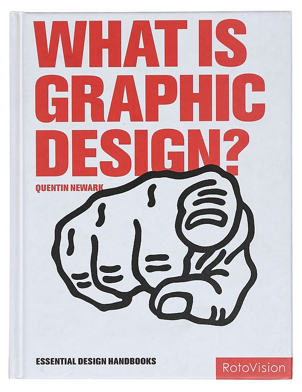 What is graphic design? - Quentin Newark - Tietokirjat ja oppaat - 10105390387 - 0