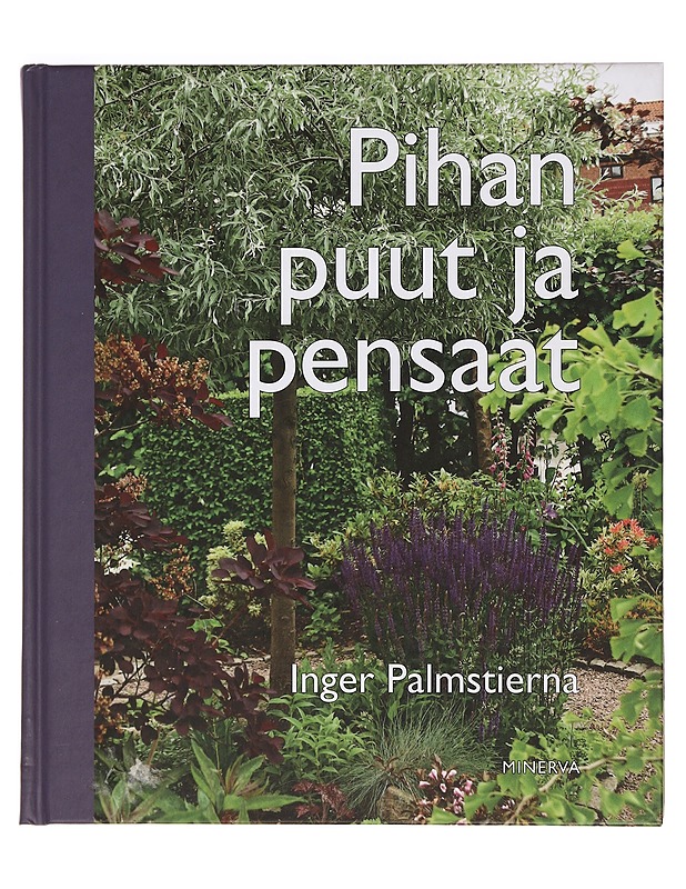 Pihan puut ja pensaat - Palmstierna, Inger - Tietokirjat ja oppaat - 10105390417 - 0