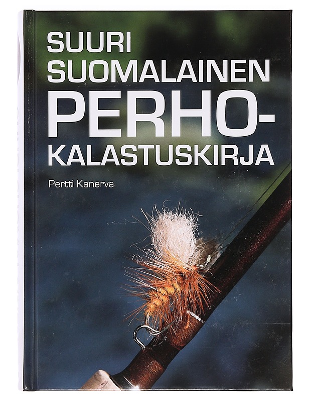 Suuri suomalainen perhokalastuskirja - Kanerva, Pertti - Tietokirjat ja oppaat - 10105390432 - 0