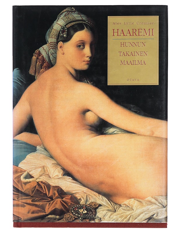 Haaremi : hunnun takainen maailma - Croutier, Alev Lytle - Historiakirjat - 10105390446 - 0