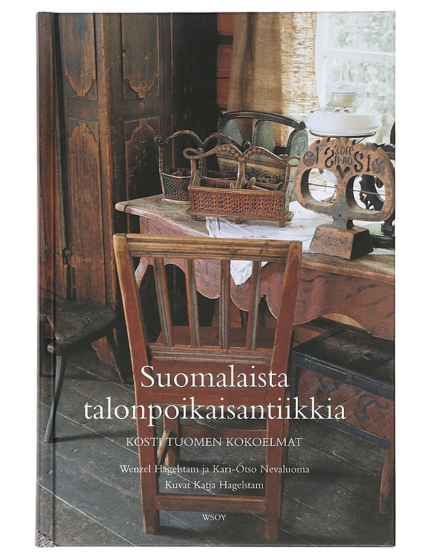 Suomalaista talonpoikaisantiikkia : Kosti Tuomen kokoelmat - Hagelstam, Wenzel - Historiakirjat - 10105390459 - 0