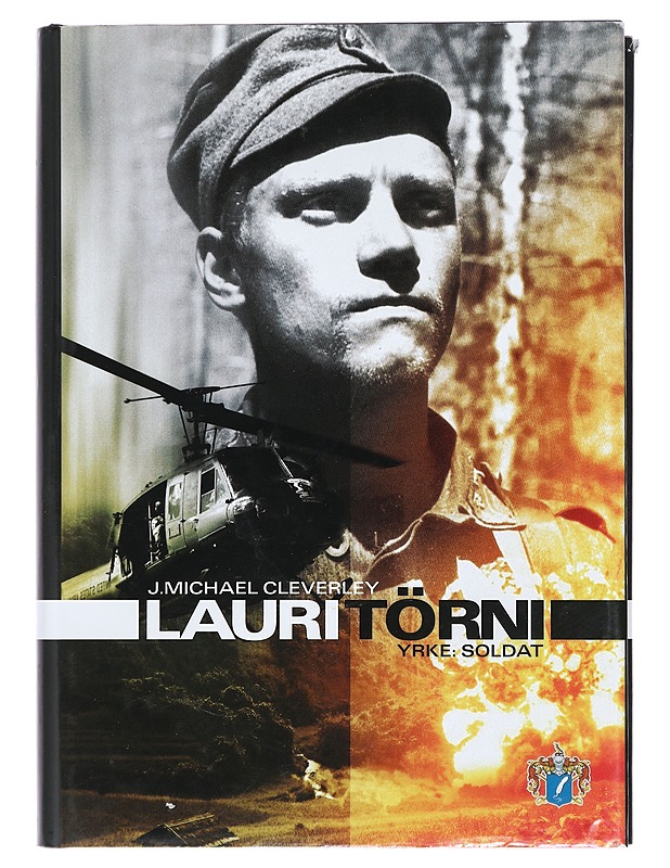 Lauri Törni : yrke soldat - Cleverley, J. Michael, numeroitu - Elämäkerrat ja muistelmat - 10105390475 - 0