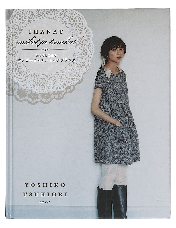 Ihanat mekot ja tunikat - Yoshiko Tsukiori - Käsityökirjat - 10105390481 - 0