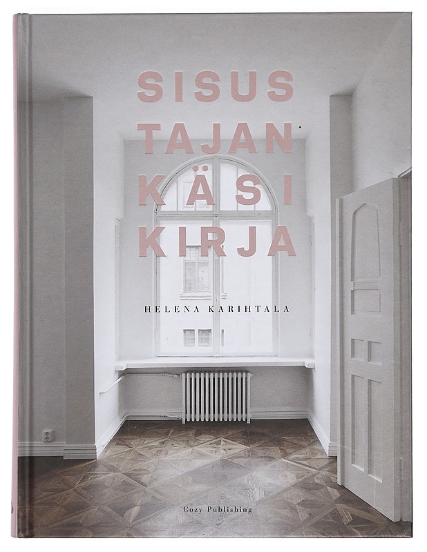 Sisustajan käsikirja - Helena Karihtala - Sisustuskirjat - 10105390484 - 0