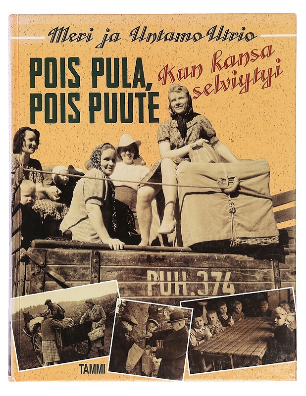 Pois pula ja pois puute: Kun kansa selviytyi - Meri ja Untamo Utrio - Historiakirjat - 10105390489 - 0