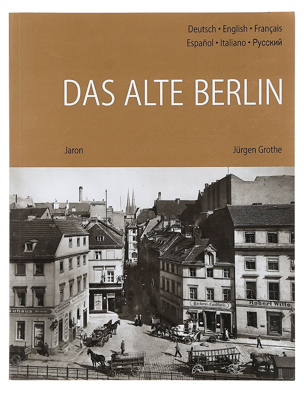 Das alte Berlin - Jürgen Grothe - Historiakirjat - 10105390513 - 0