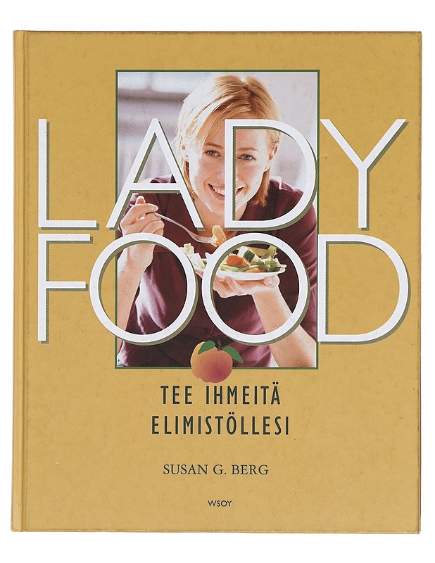 Lady food : tee ihmeitä elimistöllesi - Berg, Susan G. - Tietokirjat ja oppaat - 10105390572 - 0