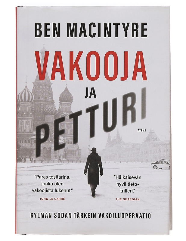 Vakooja ja petturi : kylmän sodan tärkein vakoiluoperaatio - Macintyre, Ben - Elämäkerrat ja muistelmat - 10105390690 - 0