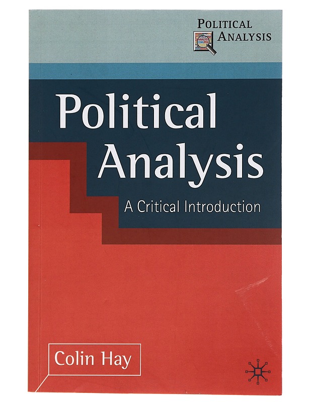 Political analysis: A critical introduction - Colin Hay - Tietokirjat ja oppaat - 10105390723 - 0