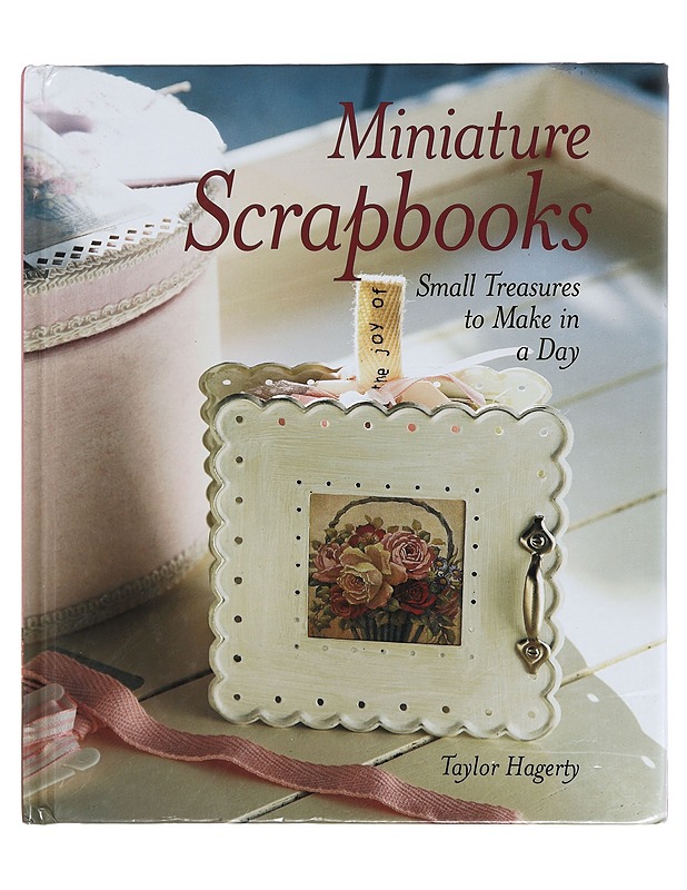 Miniature Scrapbooks: Small Treasures to Make in a Day - Hagerty, Taylor - Käsityökirjat - 10105390729 - 0