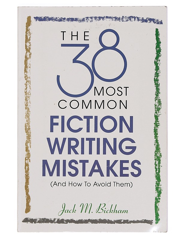 The 38 most common fiction writing mistakes (and how to avoid them) - Jack M. Bickham - Tietokirjat ja oppaat - 10105390751 - 0