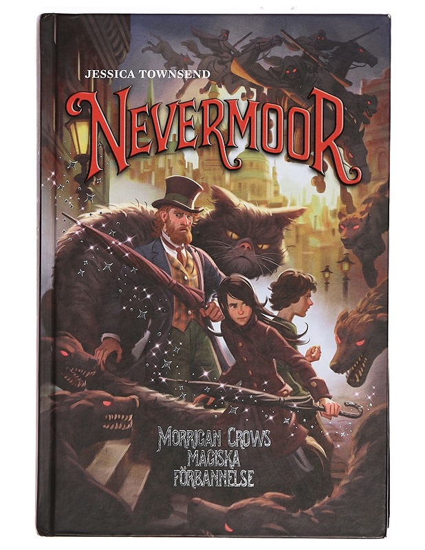 Nevermoor: Morrigan Crows magiska förbannelse - Townsend, Jessica - Fantasia- ja scifi - 10105390760 - 0