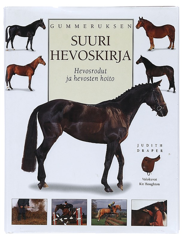 Gummeruksen suuri hevoskirja : hevosrodut ja hevosten hoito - Draper, Judith - Tietokirjat ja oppaat - 10105390769 - 0
