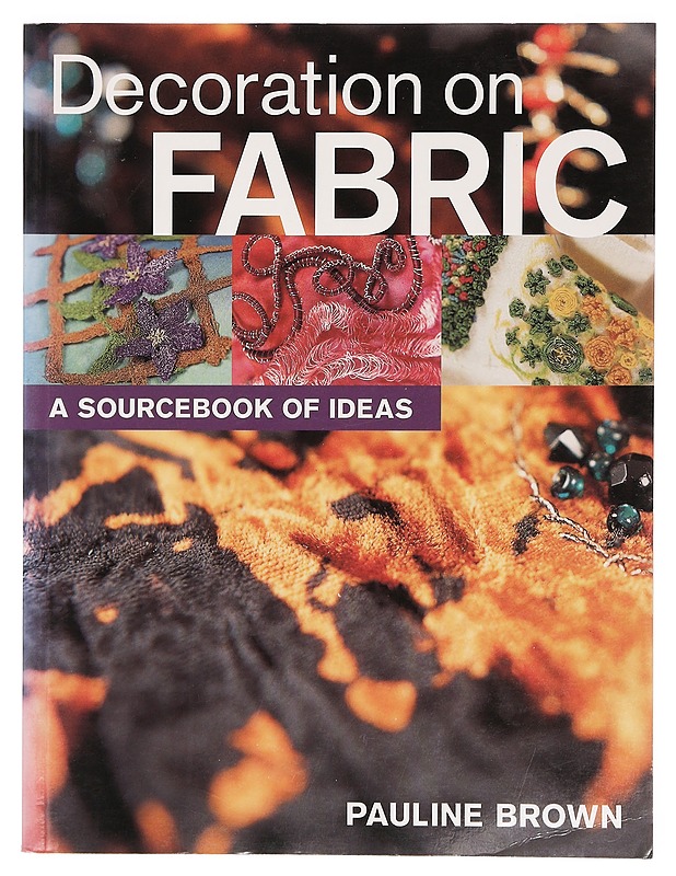 Decoration on fabric - Pauline Brown - Tietokirjat ja oppaat - 10105390802 - 0