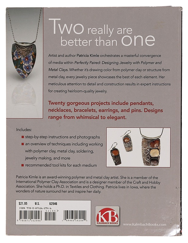 Perfectly Paired: Designing Jewelry with Polymer and Metal Clays - Patricia Kimle - Tietokirjat ja oppaat - 10105390805 - 1