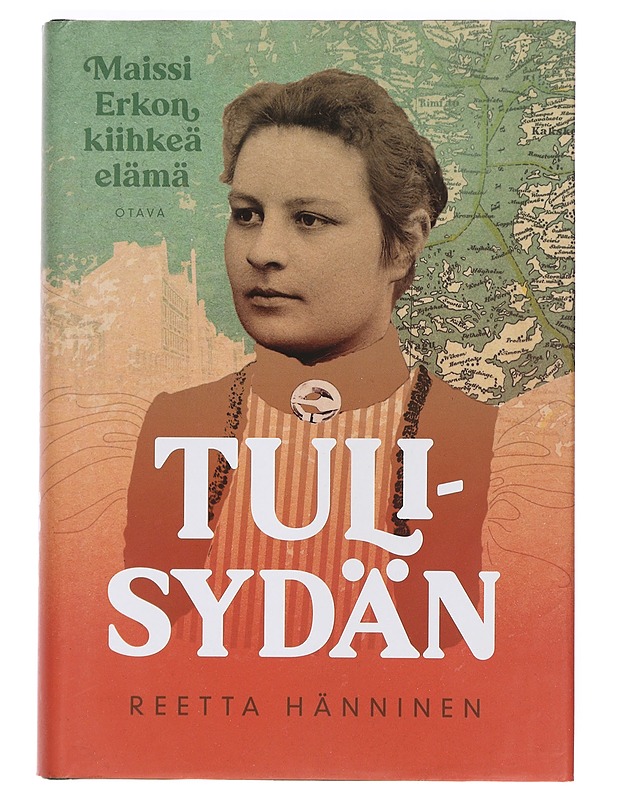 Tulisydän : Maissi Erkon kiihkeä elämä - Reetta Hänninen - Elämäkerrat ja muistelmat - 10105390839 - 0