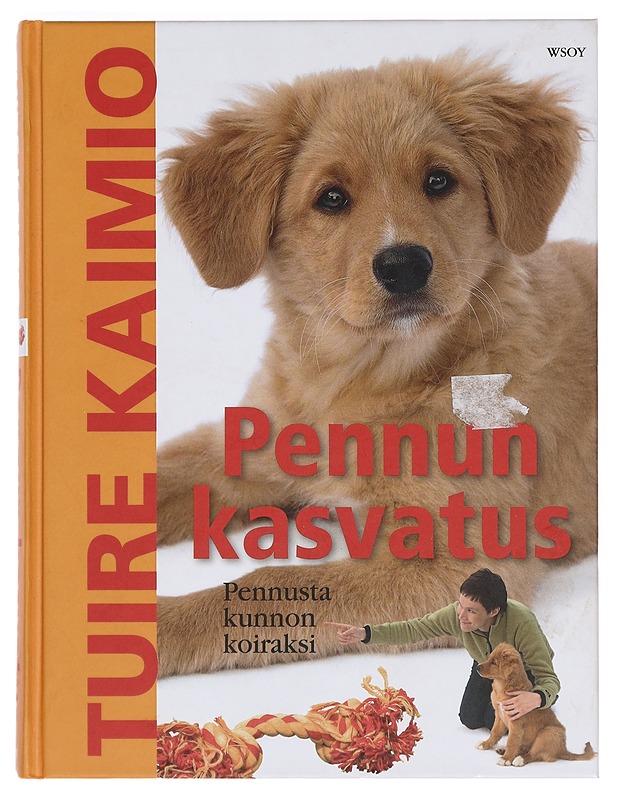 Pennun kasvatus : pennusta kunnon koiraksi - Kaimio, Tuire - Lemmikki- ja luontokirjat - 10105390842 - 0