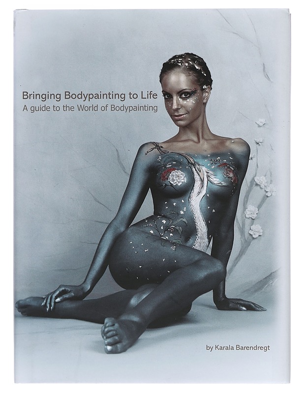 Bringing bodypainting to life: A guide to the world of bodypainting - Karala Barendregt - Taide- ja kulttuurikirjat - 10105390848 - 0