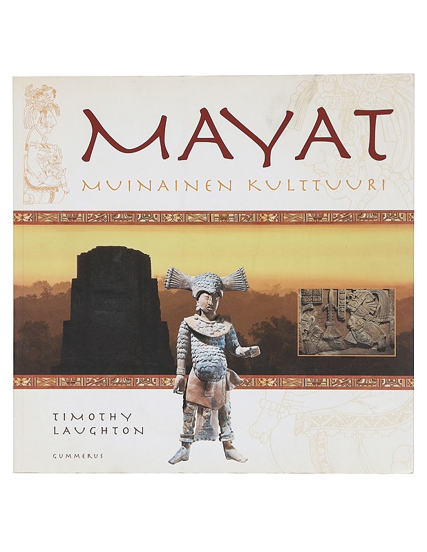 Mayat : muinainen kulttuuri - Laughton, Timothy - Historiakirjat - 10105390853 - 0