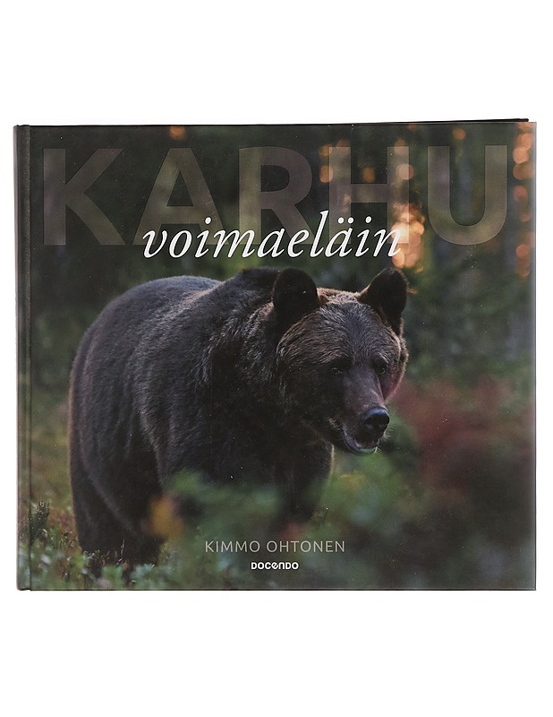 Karhu : voimaeläin - Kimmo Ohtonen - Tietokirjat ja oppaat - 10105390857 - 0